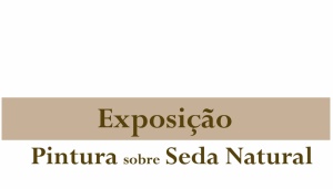 Exposição Pintura sobre Seda Natural