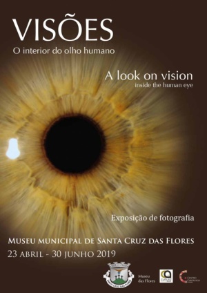 Exposi&ccedil;&atilde;o de fotografia "Vis&otilde;es O interior do olho humano "dia 23 abril a 30 julho no Museu Municipal