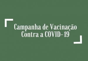 Campanha de Vacina&ccedil;&atilde;o Contra a COVID-19
