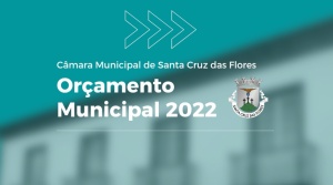 C&acirc;mara Municipal de Santa das Flores com um Or&ccedil;amento 3,5 milh&otilde;es de euros para 2022