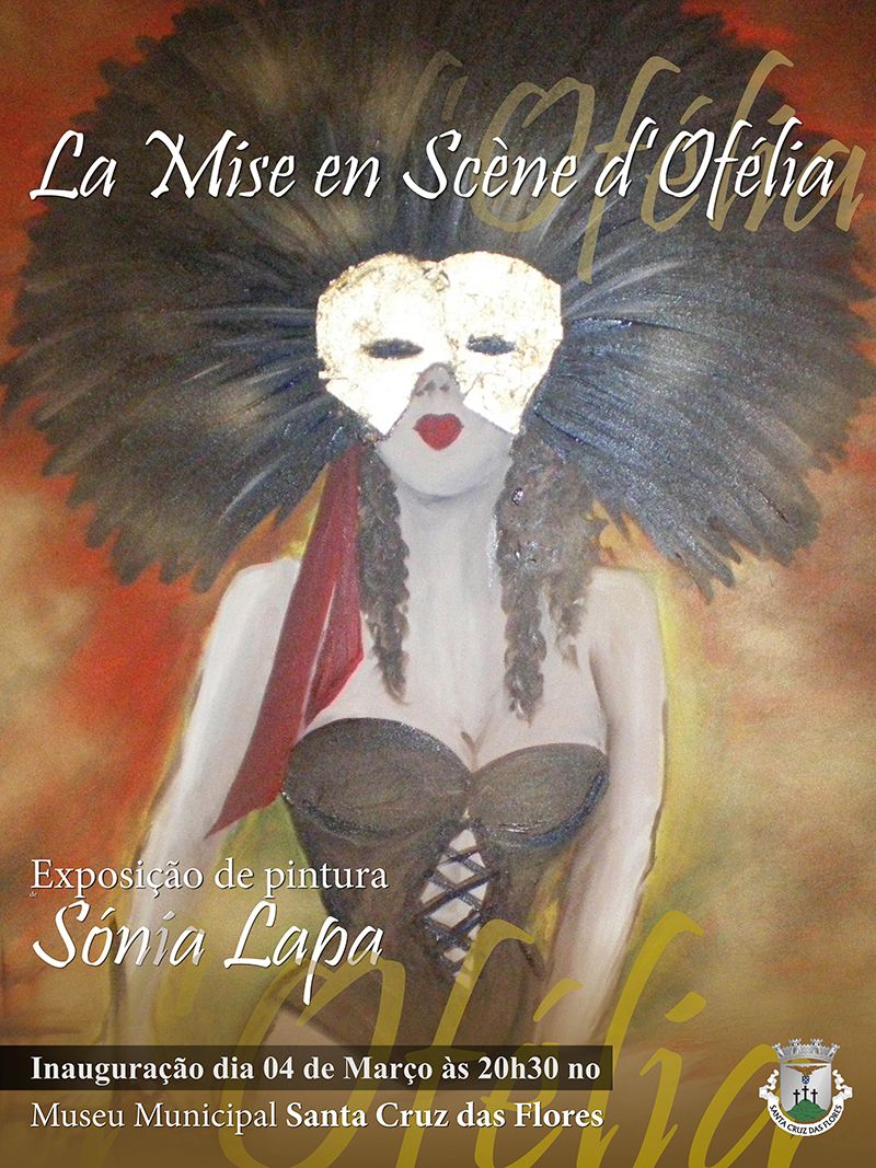 Exposi&ccedil;&atilde;o de Pintura &ldquo;La Mise En Sc&egrave;ne D&rsquo;Of&eacute;lia&rdquo;